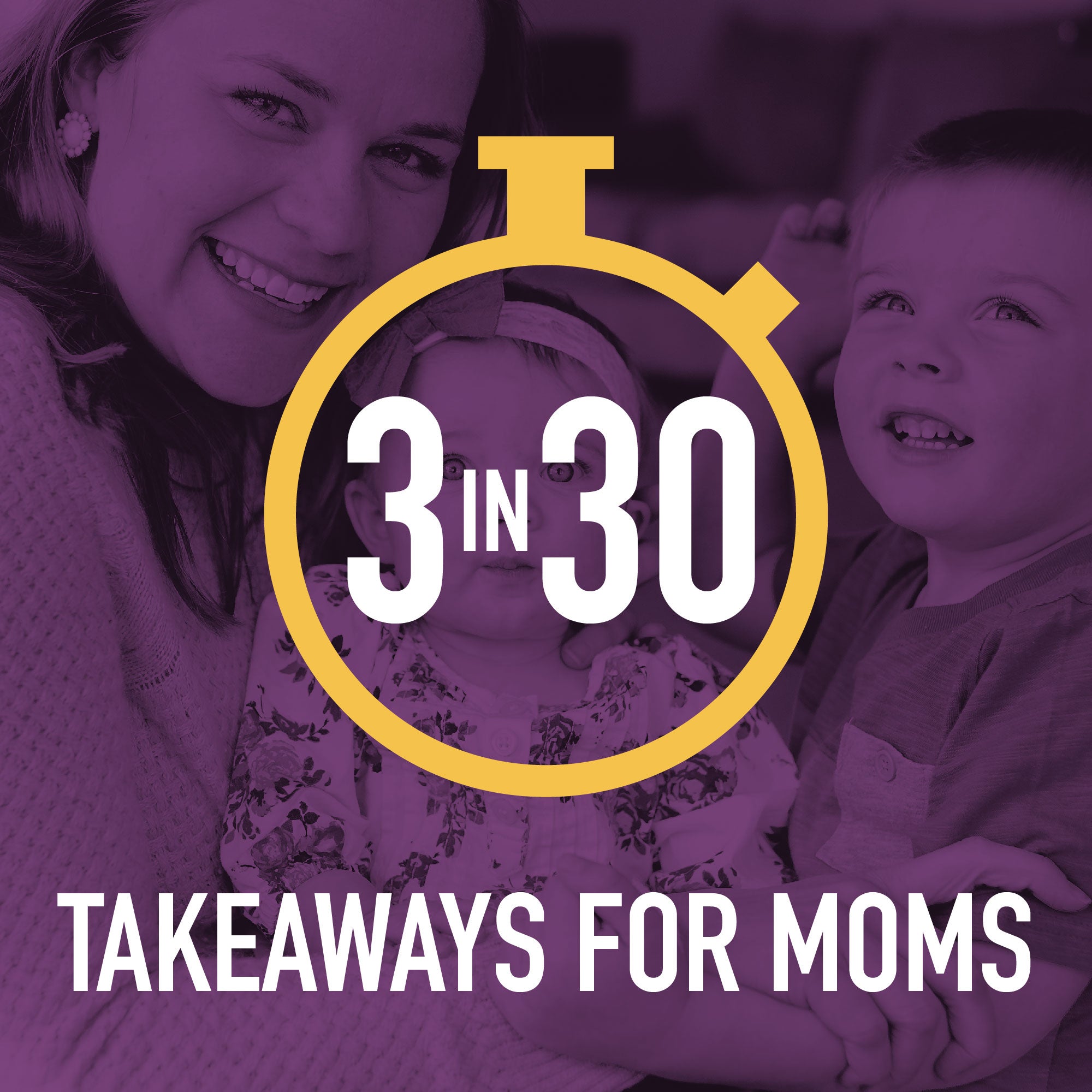 3-in-30-Podcast-Takeaways-for-Moms
